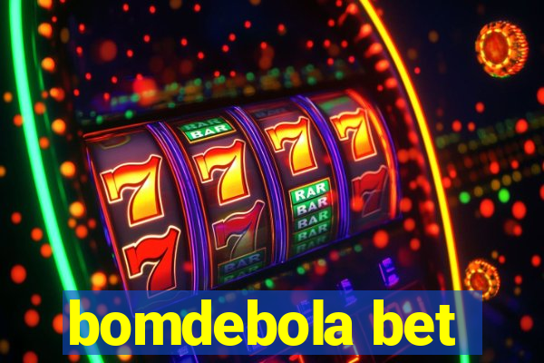 bomdebola bet